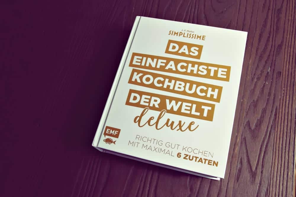 Das einfachste Kochbuch der Welt – Deluxe Edition: Richtig kochen mit maximal 6 Zutaten | Miomente Entdeckermagazin