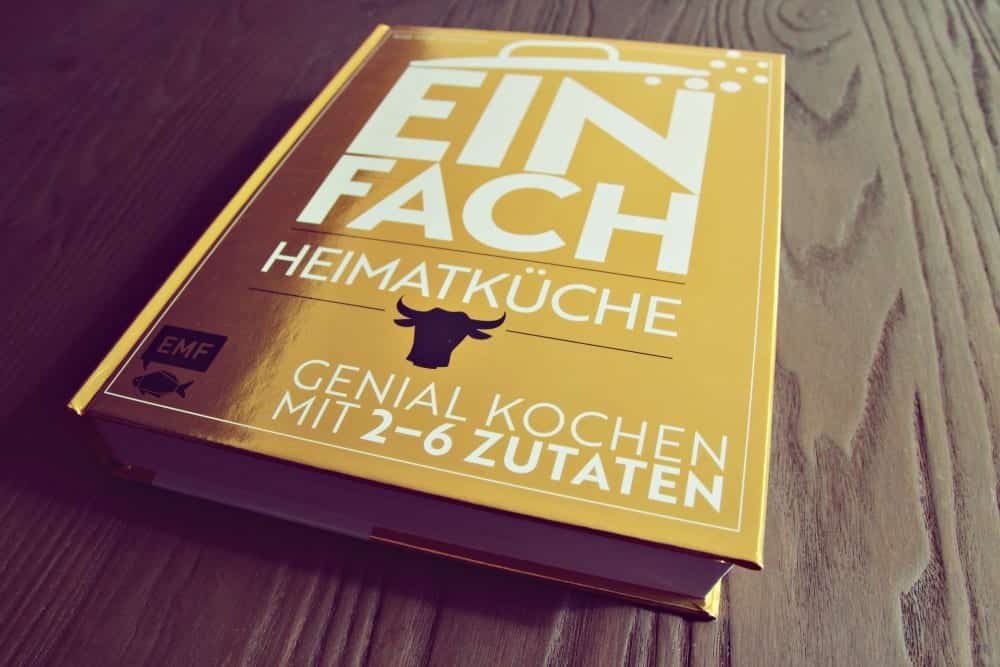 Das einfachste Kochbuch der Welt – Heimatküche: Richtig kochen mit maximal 6 Zutaten | Miomente Entdeckermagazin